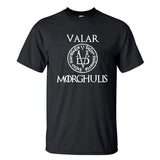 Valar Morgulis GOT TShirt